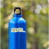 Anyways... Sticker - Moon Light Sticker Co.