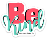 Be Kind Sticker - Moon Light Sticker Co.