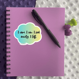 I Came I Saw I got Anxiety I left Sticker - Moon Light Sticker Co.