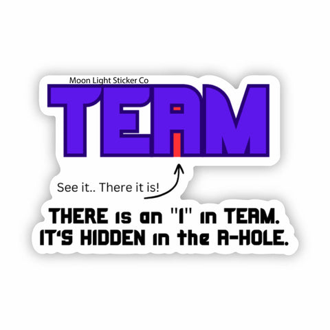 I in Team Sticker - Moon Light Sticker Co.
