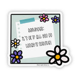 Remeber It's ok if all you is survive Sticker - Moon Light Sticker Co.