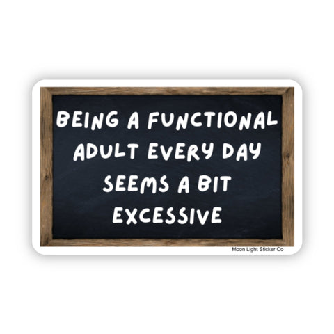 Being a Functional Adult Sticker - Moon Light Sticker Co.