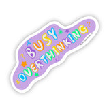 Overthinking Sticker - Moon Light Sticker Co.