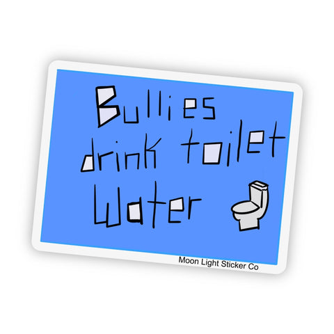 Bullies Sticker - Moon Light Sticker Co.