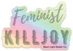 Feminist Killjoy Sticker - Moon Light Sticker Co.