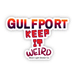 Gulfport Keep It Weird Sticker - Moon Light Sticker Co.