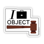 I Object Sticker - Moon Light Sticker Co.
