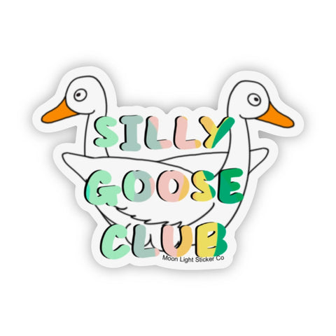 Silly Goose Sticker - Moon Light Sticker Co.
