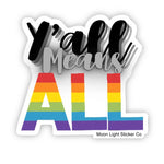 Y’all Means All Sticker - Moon Light Sticker Co.